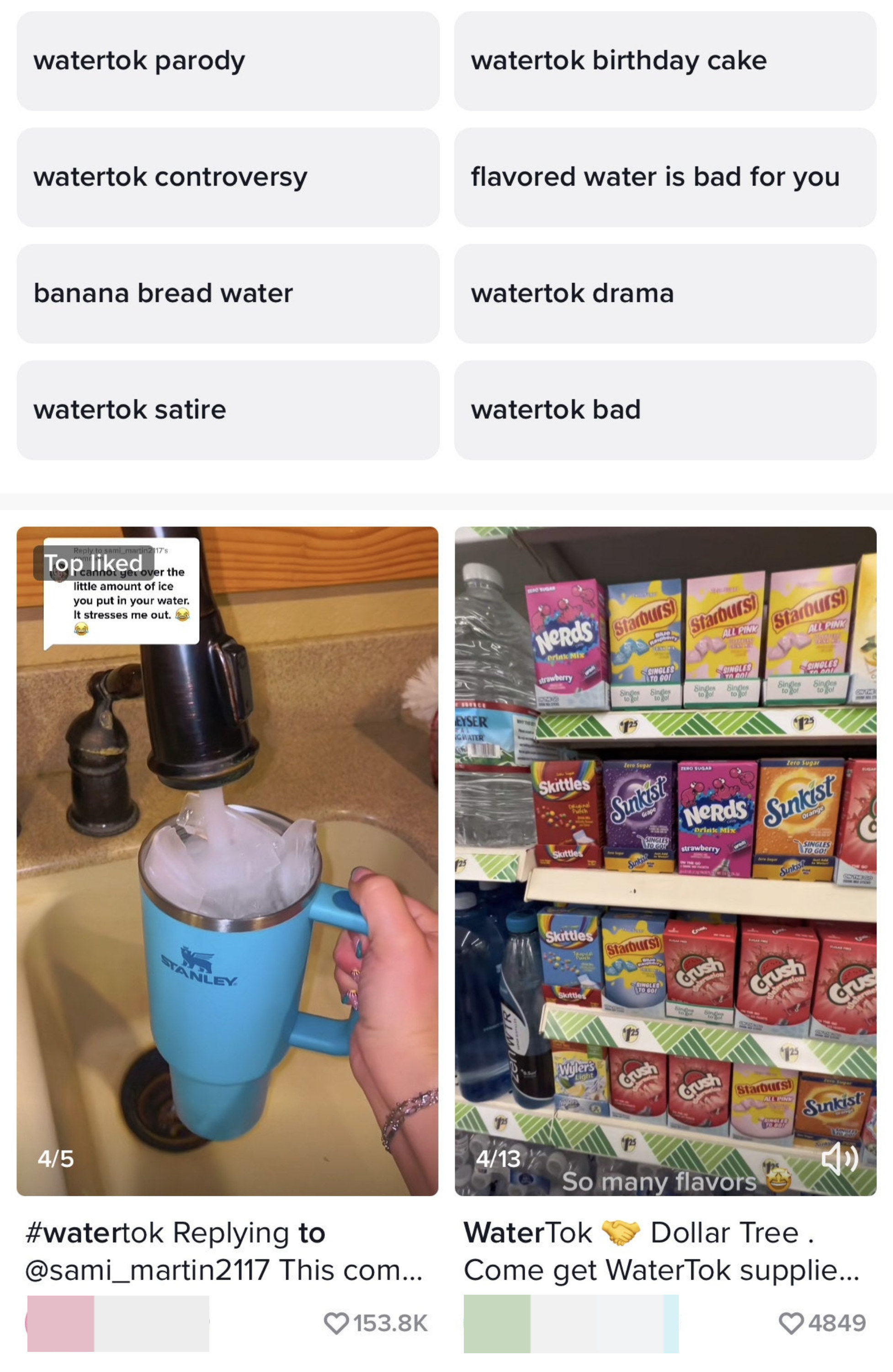 Various searches related to WaterTok, like WaterTok controversy and flavored water is bad for you, and two videos of people filling up a Stanley cup with water and various candy-flavored water packets