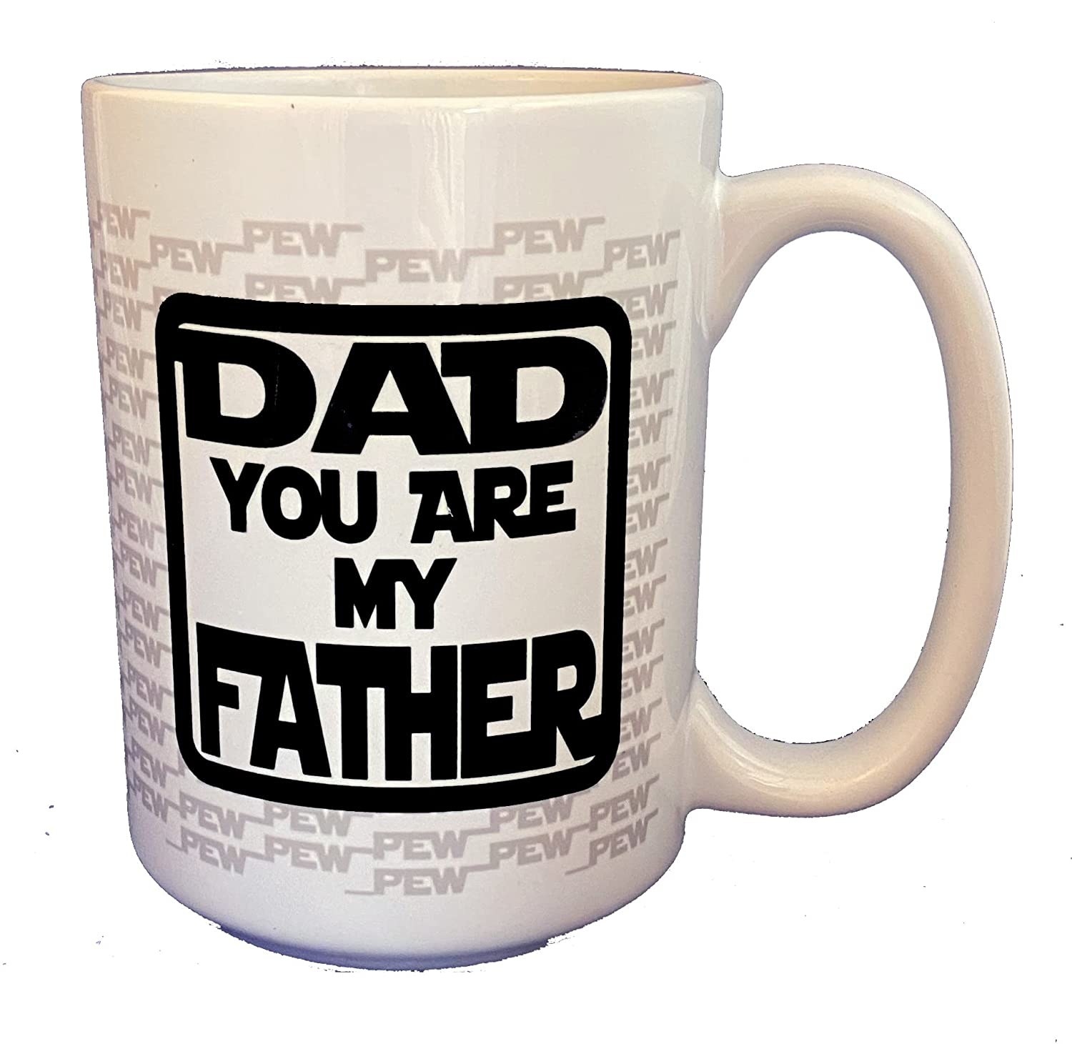 a mug that reads &quot;dad you are my father&quot; and the word &quot;pew&quot; written all over the mug
