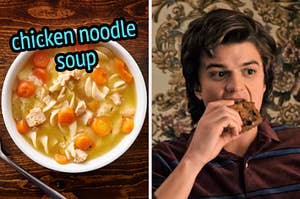 On the left, a bowl of chicken noodle soup, and on the right, Steve from Stranger Things eating fried chicken