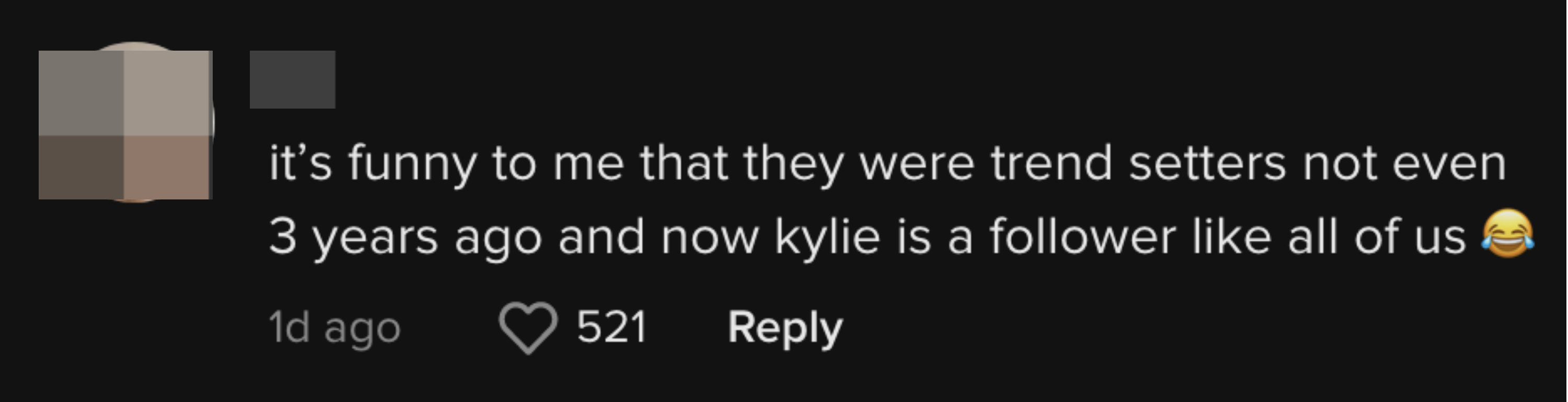 it&#x27;s funny to me that they were trend setters not even 3 years ago and now kylie is a follower like all of us