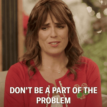 "Don't be a part of the problem"