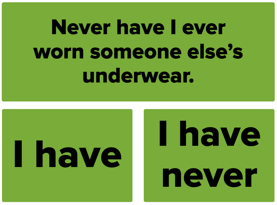 A screenshot of the question Never have I ever worn someone else&#x27;s underwear