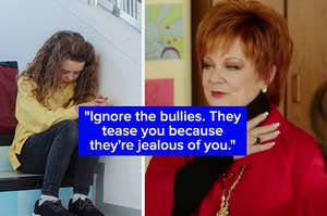"Ignore the bullies. They tease you because they're jealous of you" over a sad kid on the stairs next to snarky melissa mccarthy