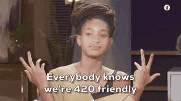 "Everybody knows we're 420 friendly"