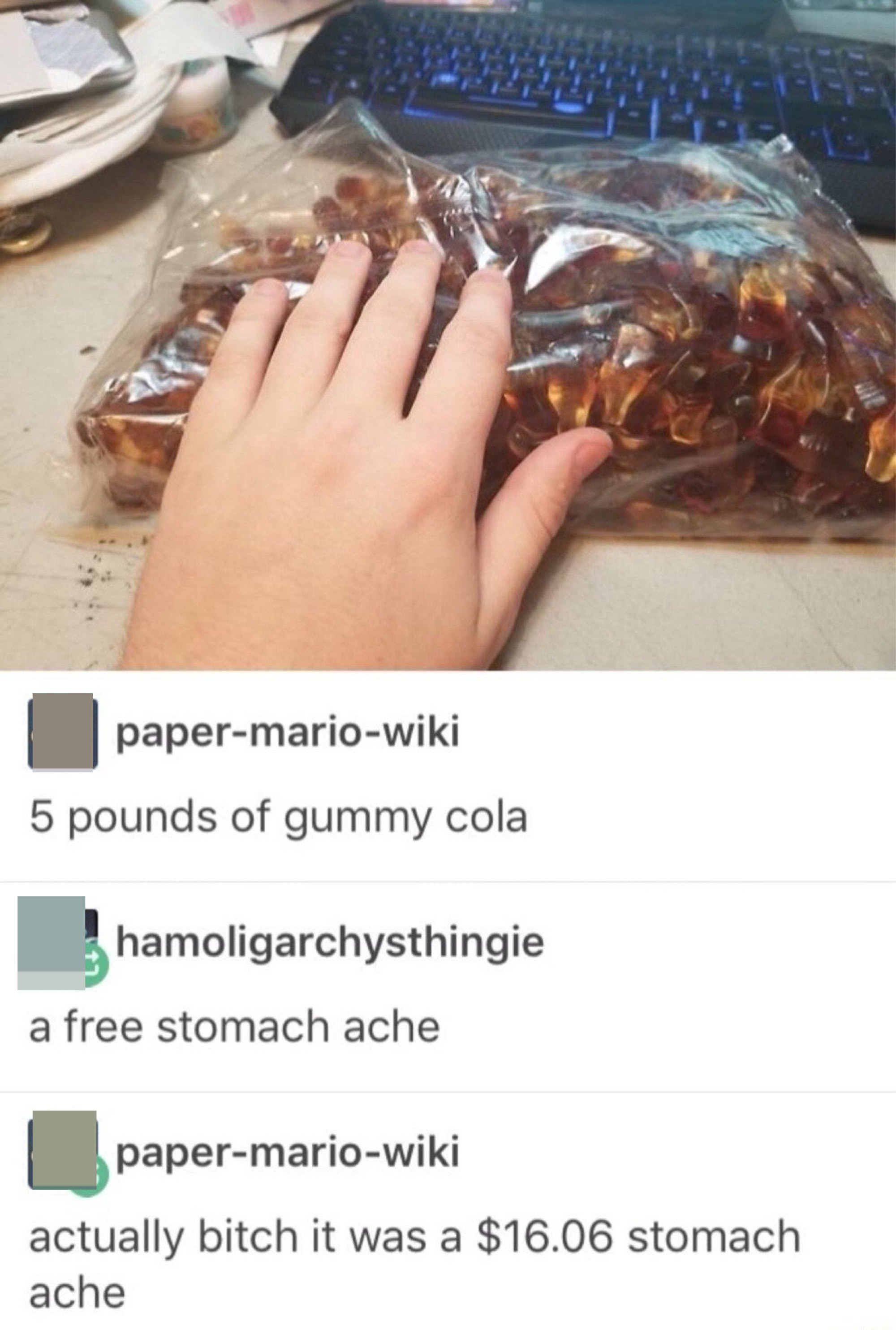 &quot;5 pounds of gummy cola&quot;