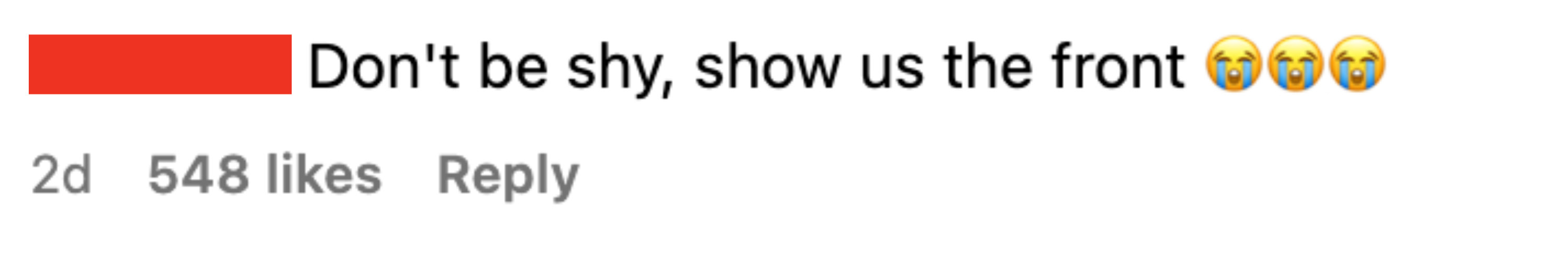 Don&#x27;t be shy, show us the front [three laughing, crying emojis]