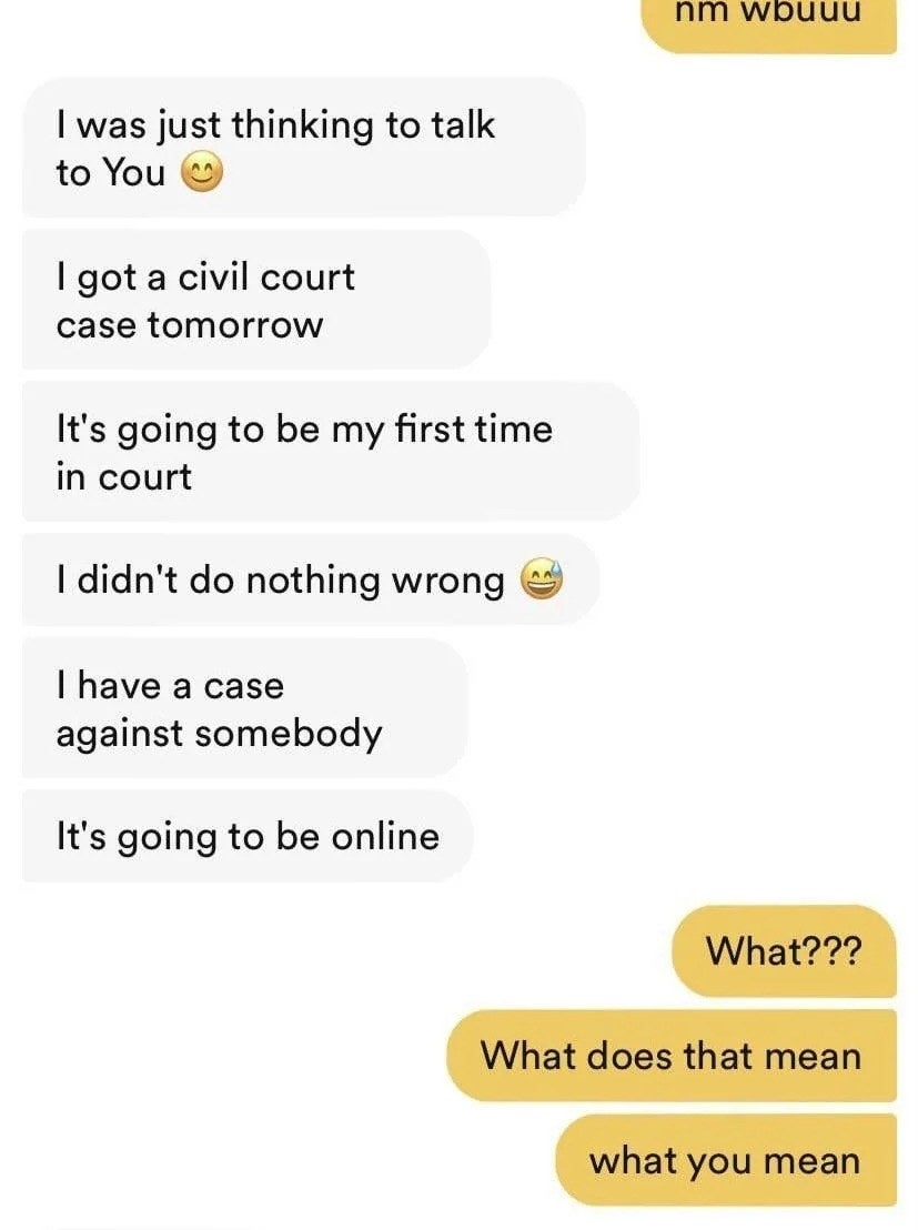 He seems to think she should talk to him because it&#x27;s his first time in court tomorrow and he didn&#x27;t do anything wrong