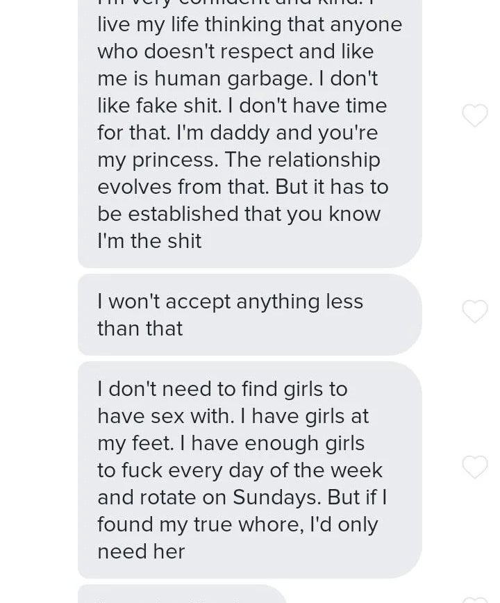 He goes on to say that he won&#x27;t accept anything less than &quot;I&#x27;m daddy and you&#x27;re my princess; it has to be established that you know I&#x27;m the shit&quot;
