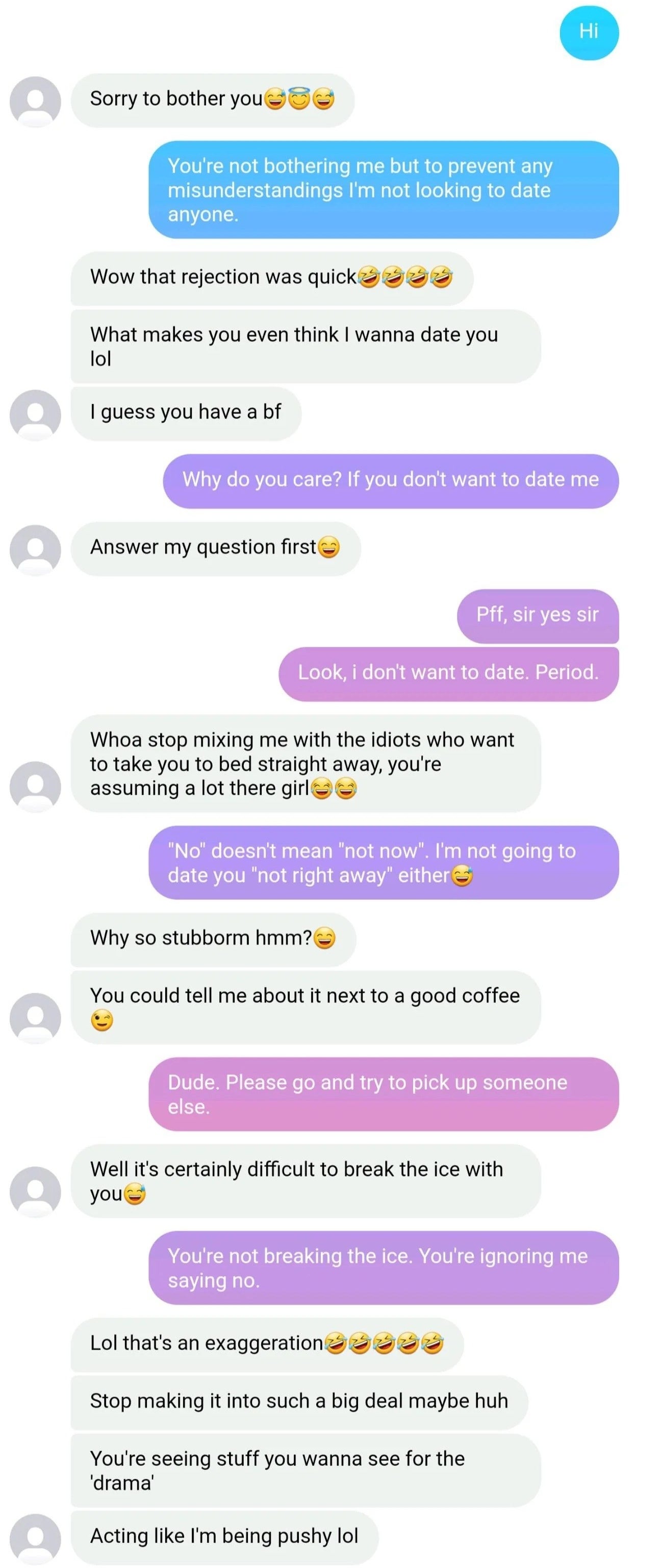 He says she&#x27;s being presumptuous about thinking he&#x27;s asking her out, then he keeps asking her intrusive, persistent questions after she says she&#x27;s not looking to date