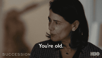 woman saying, you&#x27;re old
