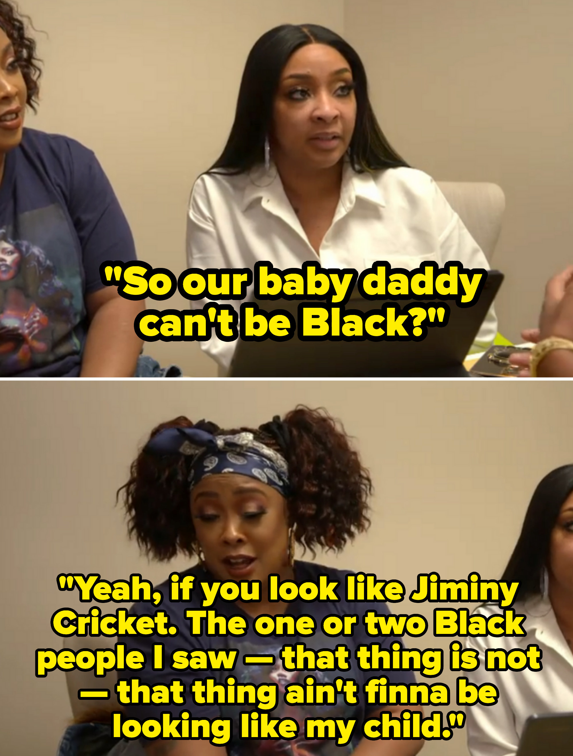 After Judy asks, &quot;So our baby daddy can&#x27;t be Black?&quot; and Da Brat says, &quot;Yeah if you look like Jiminy Cricket. The one or two Black people I saw, that thing is not, that thing ain&#x27;t finna be looking like my child&quot;