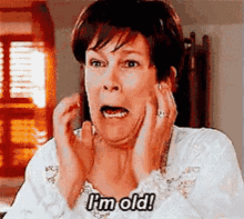 Jamie Lee Curtis in Freaky Friday movie saying &quot;I&#x27;m old&quot; and grabbing her own face