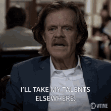 Frank Gallagher says &quot;I&#x27;ll take my talents elsewhere&quot; in an episode of Shameless