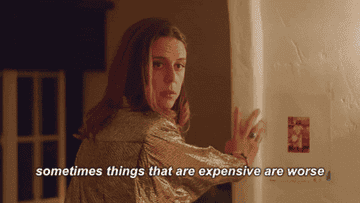 sometimes things that are expensive are worse