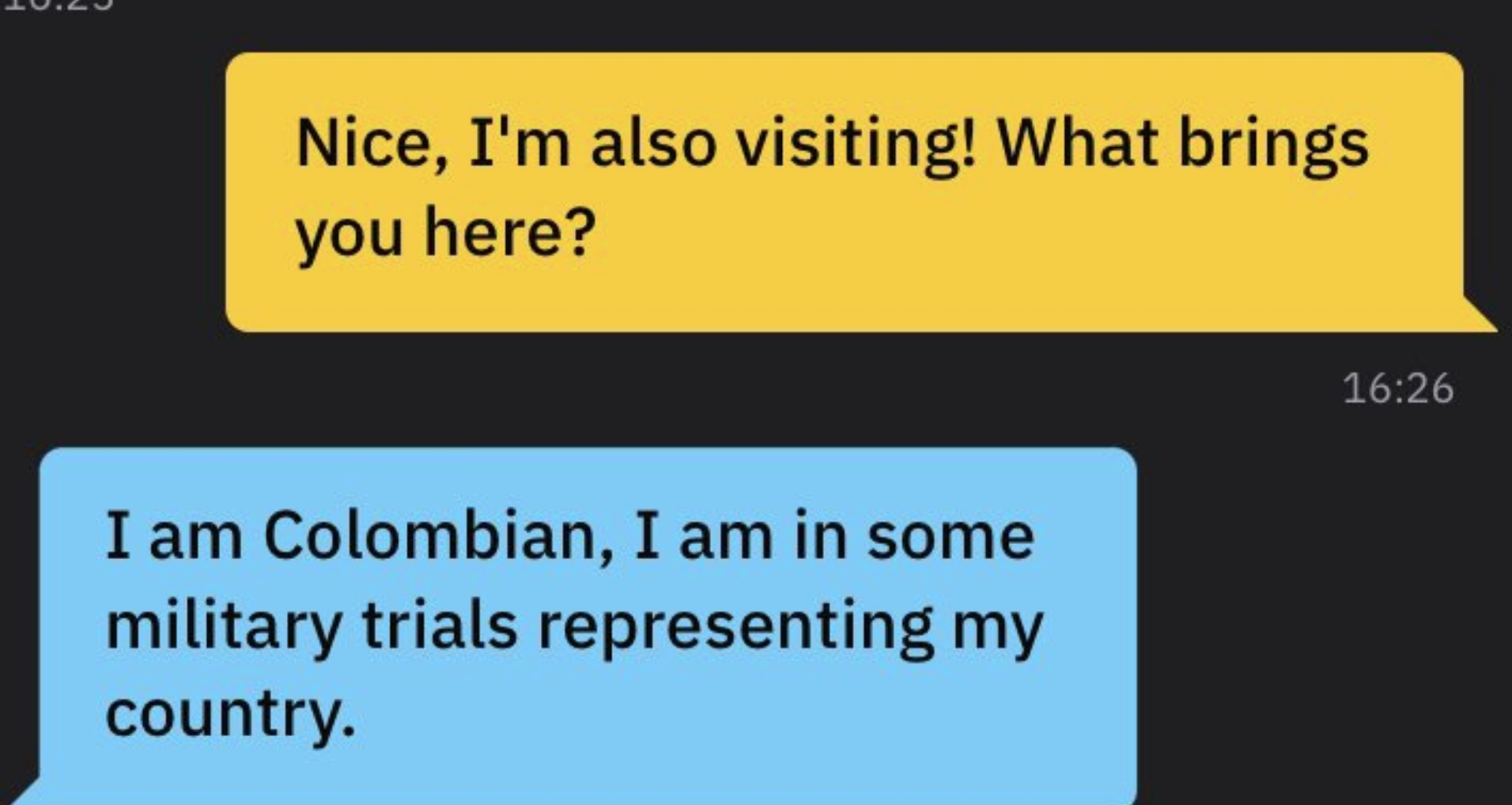 &quot;I am Colombian, I am in some military trials representing my country.&quot;