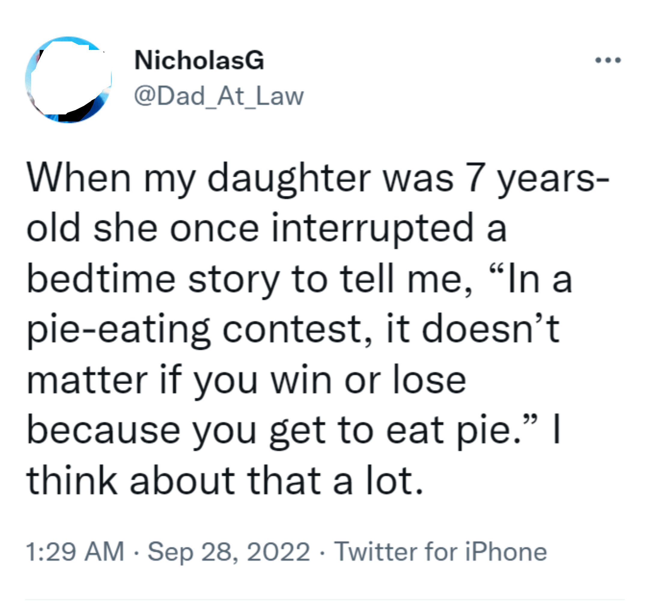 7-year-old interrupts a bedtime story to say &quot;In a pie-eating contest, it doesn&#x27;t matter if you win or lose because you get to eat pie&quot;
