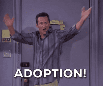 Chandler saying &quot;Adoption!&quot; on Friends