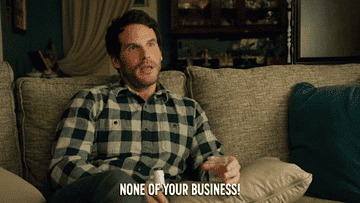 Person saying &quot;None of your business!&quot;