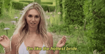 "I'm like the hottest bride."