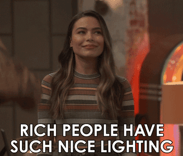 Person saying rich people have such nice lighting