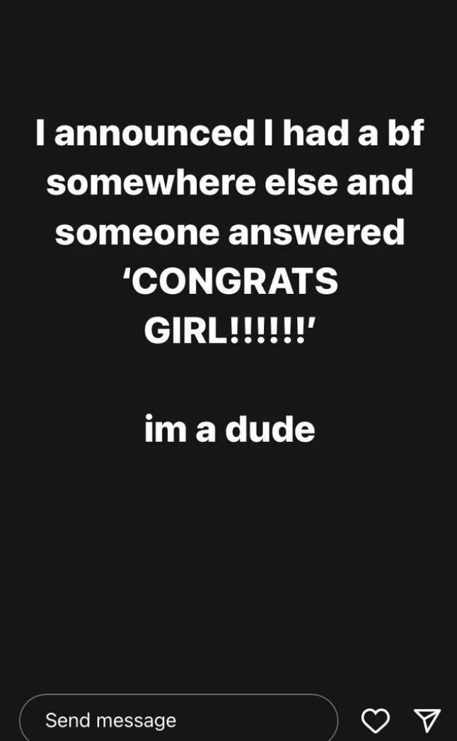 i announced i had a bf somewhere else and someone answered, congrats girl! i&#x27;m a dude