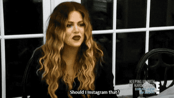 Khloe from &quot;Keeping Up With The Kardashians&quot; saying &quot;Should I Instagram that?&quot;