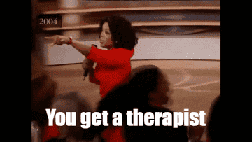 &quot;You get a therapist. Everybody gets a therapist&quot;