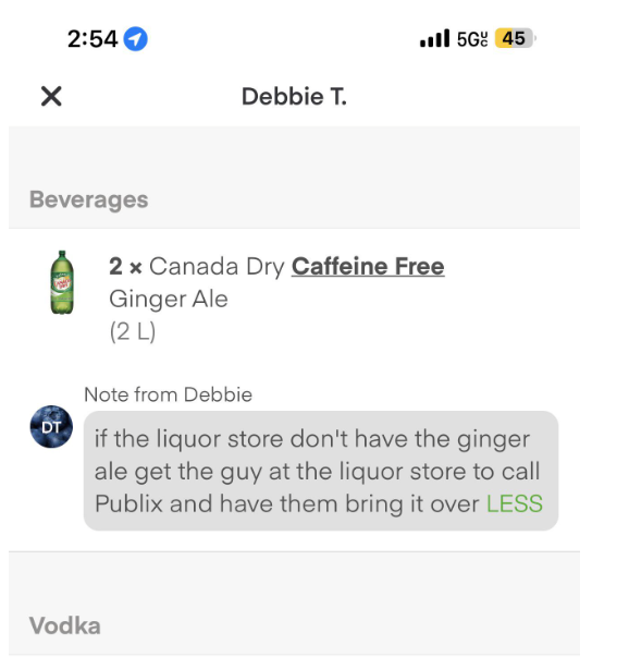 "if the liquor store don't have the ginger ale get the guy at the liquor store to call Publix and have them bring it over"