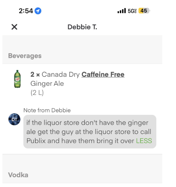 &quot;if the liquor store don&#x27;t have the ginger ale get the guy at the liquor store to call Publix and have them bring it over&quot;
