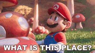 Mario saying &quot;What is this place&quot; in The Super Mario Bros. Movie