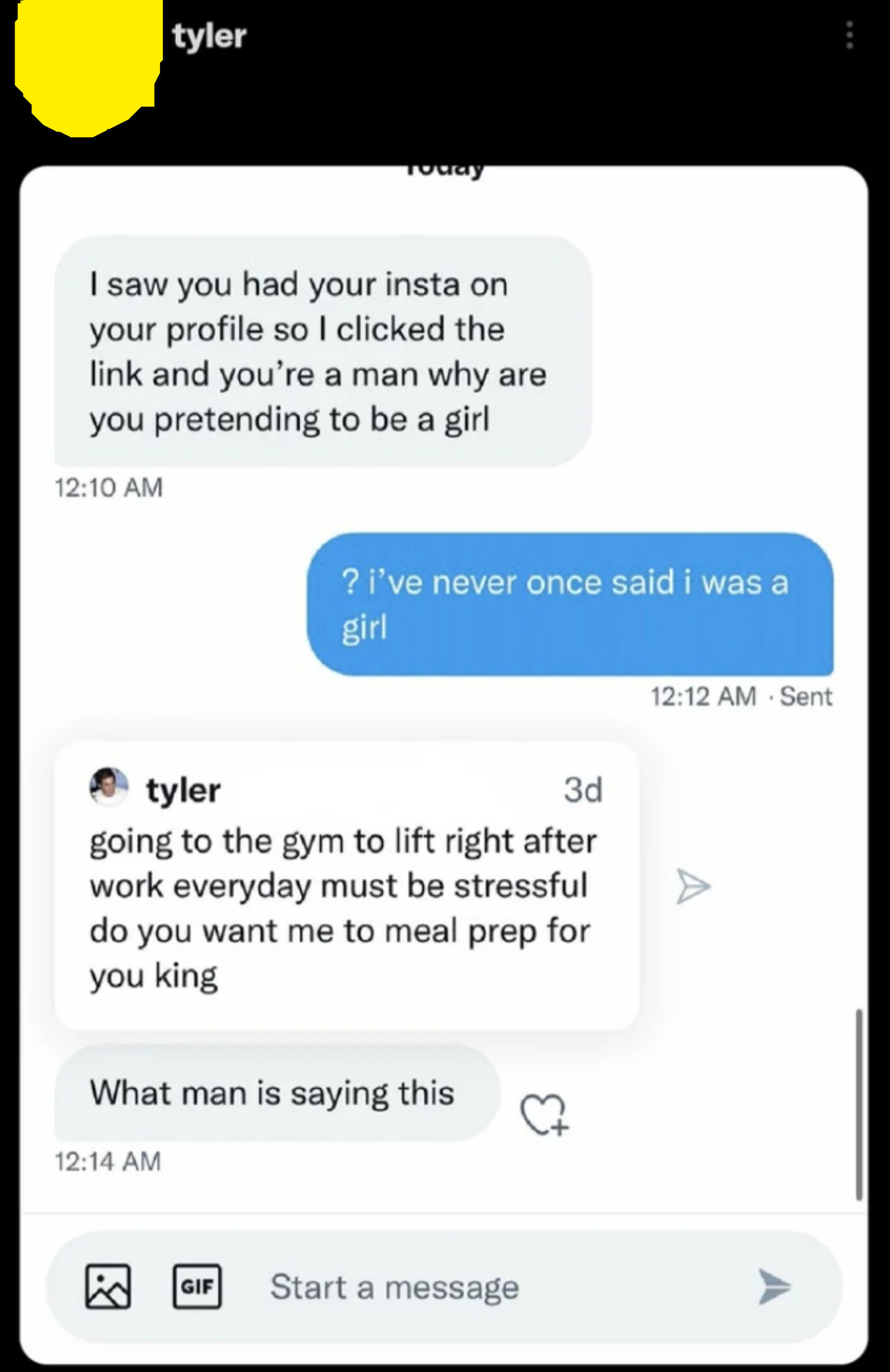 person thinking a person is a girl just because their bio says, do you want me to meal prep for you king?