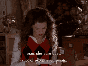 Lorelai from &quot;Gilmore Girls&quot; looking at a letter while saying &quot;Man, she sue used a lot of exclamation points.&quot;