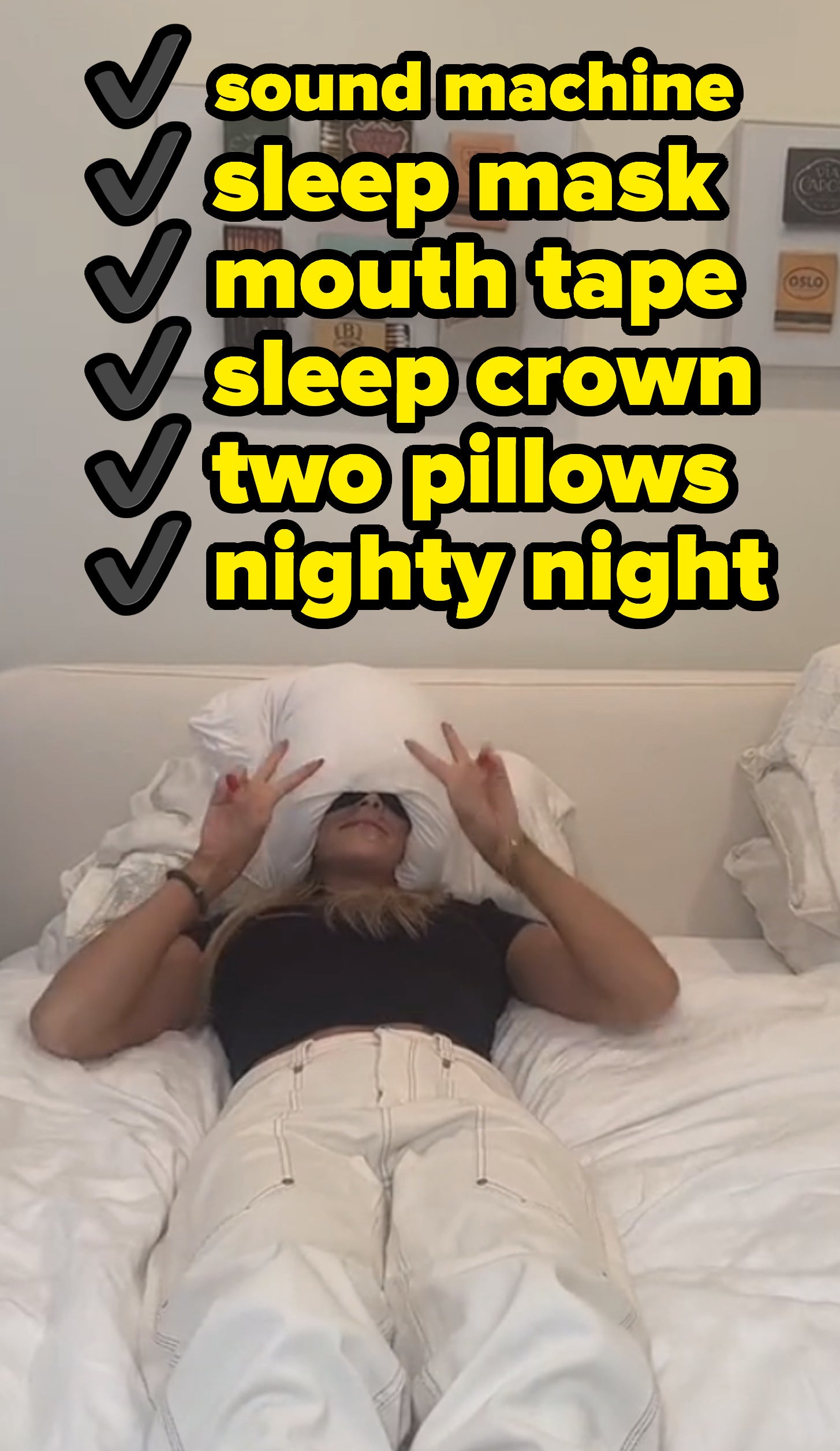 woman laying down with text that says &quot;sound machine, sleep mark, sleep crown, mouth tape, two pillows, nighty night&quot; with check marks beside each word