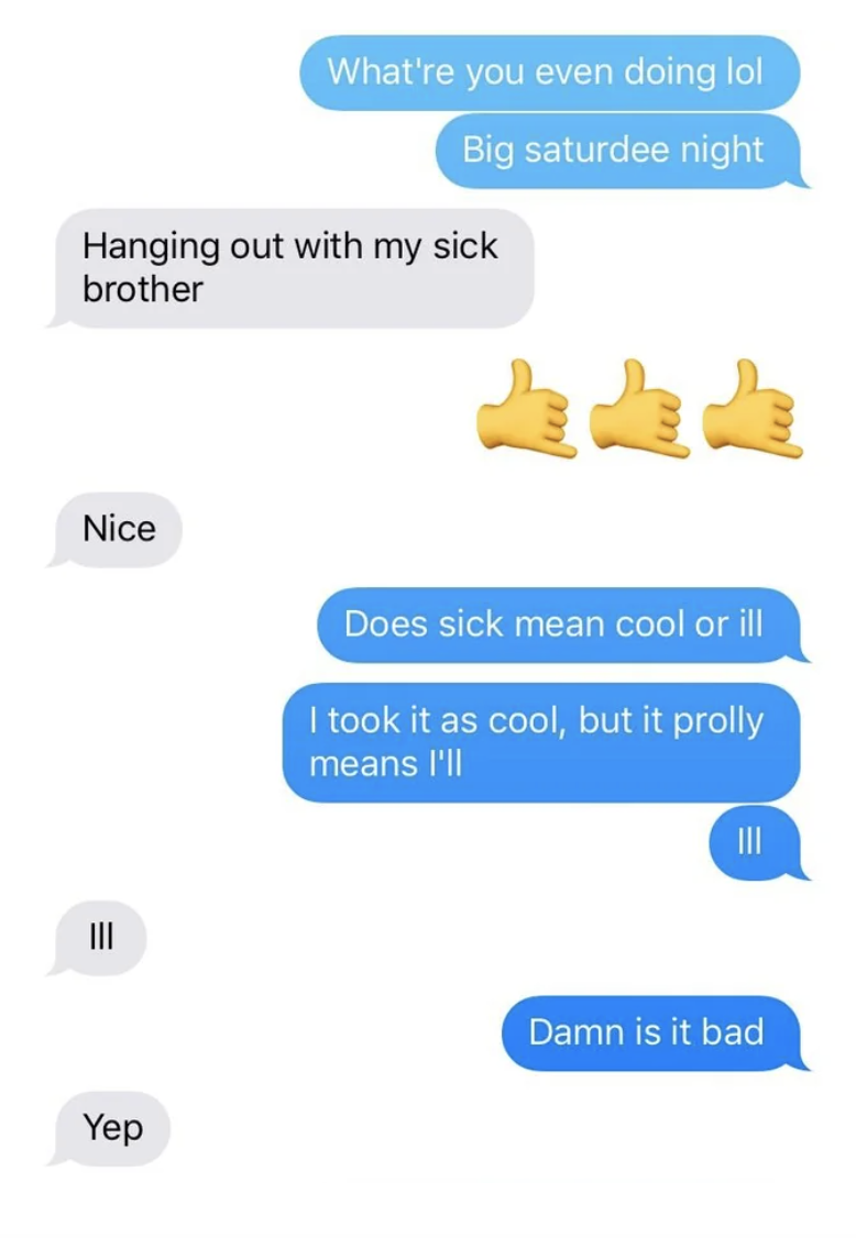 &quot;Does sick mean cool or ill&quot;
