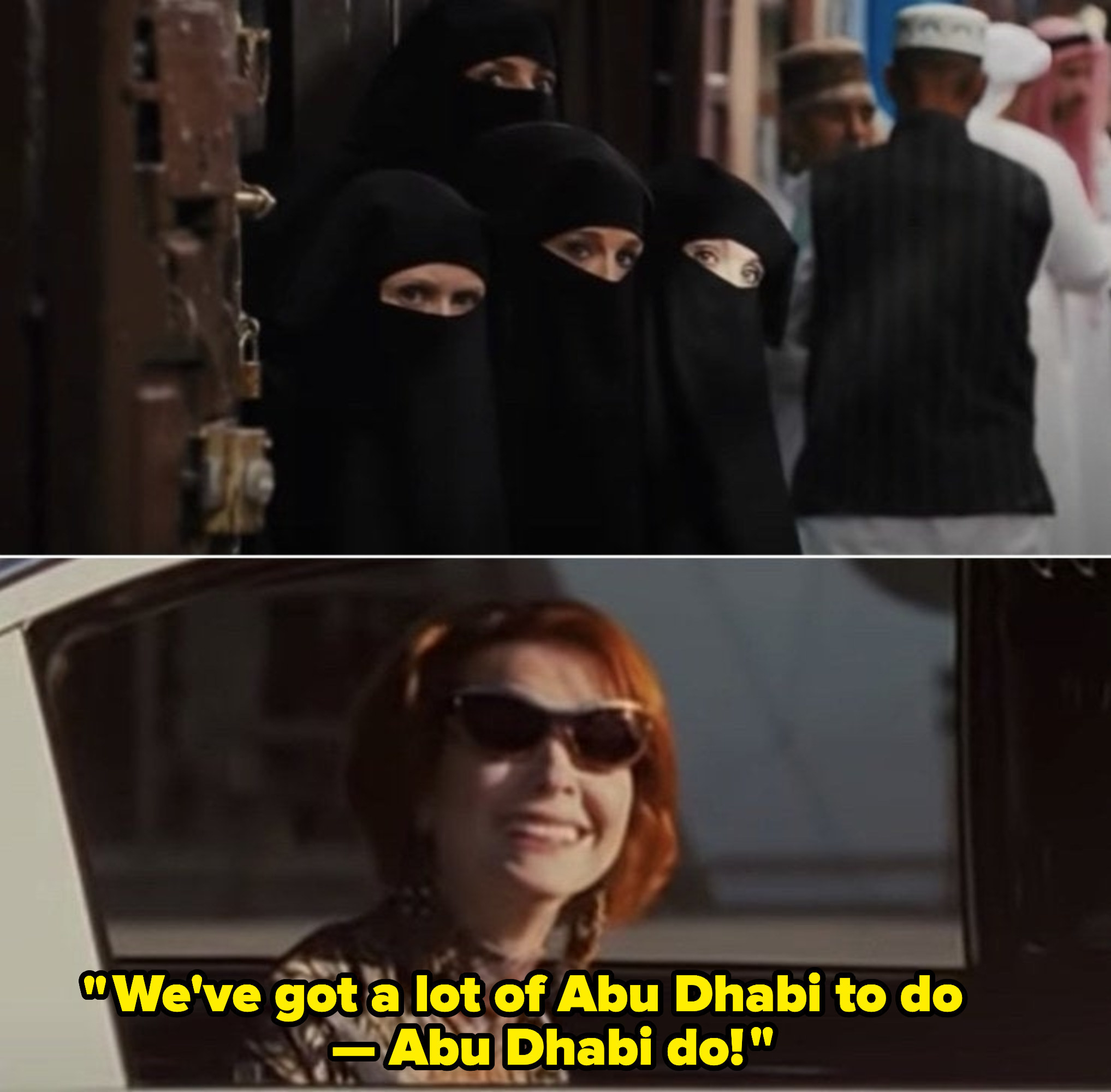 Miranda, Carrie, Samantha, and Charlotte wearing niqābs; Miranda screaming from the car: &quot;We&#x27;ve got a lot of Abu Dhabi to do -- Abu Dhabi do!&quot;