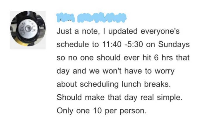 &quot;no one should ever hit 6 hrs that day and we won&#x27;t have to worry about scheduling lunch breaks.&quot;