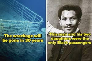 The Titanic wreckage will be gone in 30 years, and a photo of Joseph Laroche with the text "this man and his two daughters were the only Black passengers"