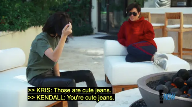 Kendall saying &quot;those are cute jeans&quot; to Kris