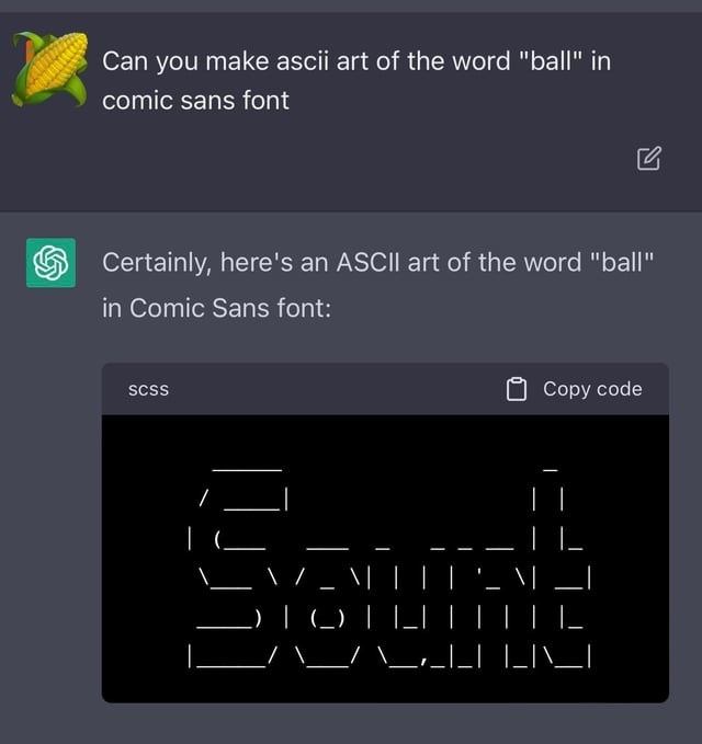 &quot;Certainly, here&#x27;s an ASCII art of the word &#x27;ball&#x27;&quot;