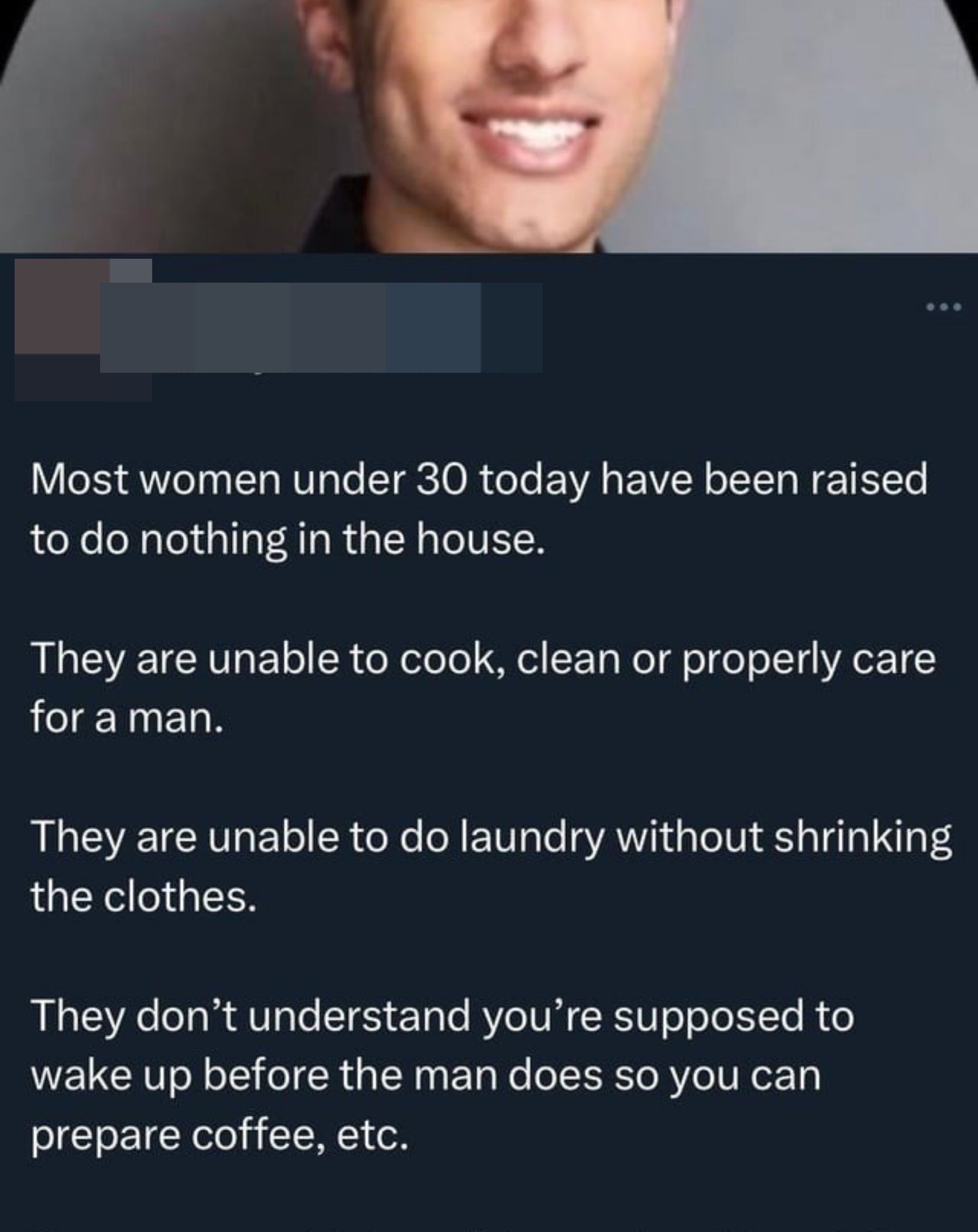 "They don't understand you're supposed to wake up before the man does so you can prepare coffee, etc."