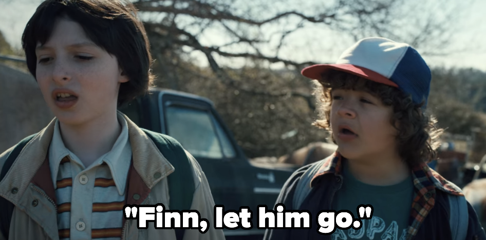 &quot;Finn, let him go.&quot;