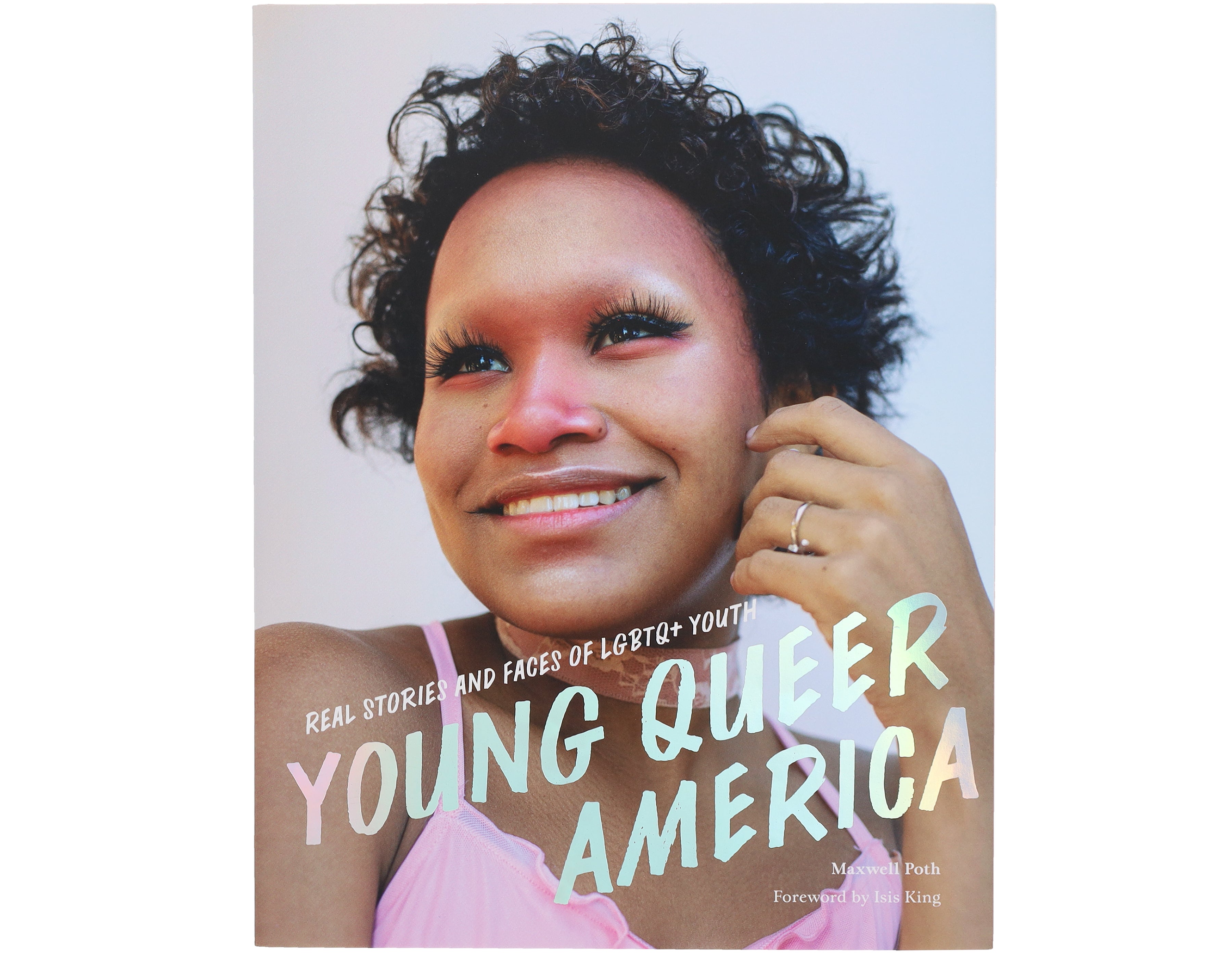 Young Queer America: Real Stories and Faces of LGBTQ+ Youth