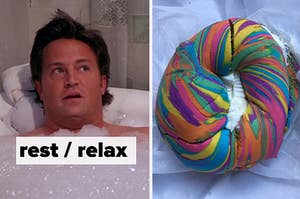 chandler bing in the bath on the left with the words rest relax and a rainbow bagel on the right