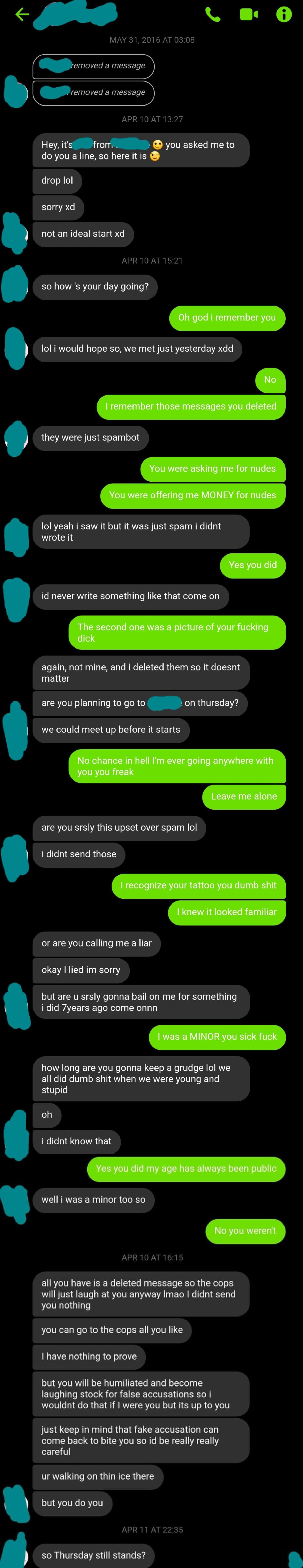 guy pretends his dick pics were just spam and then tells her no cop would believe her and she&#x27;d be humiliated and then a couple hours later still asks if they&#x27;re on for thursday