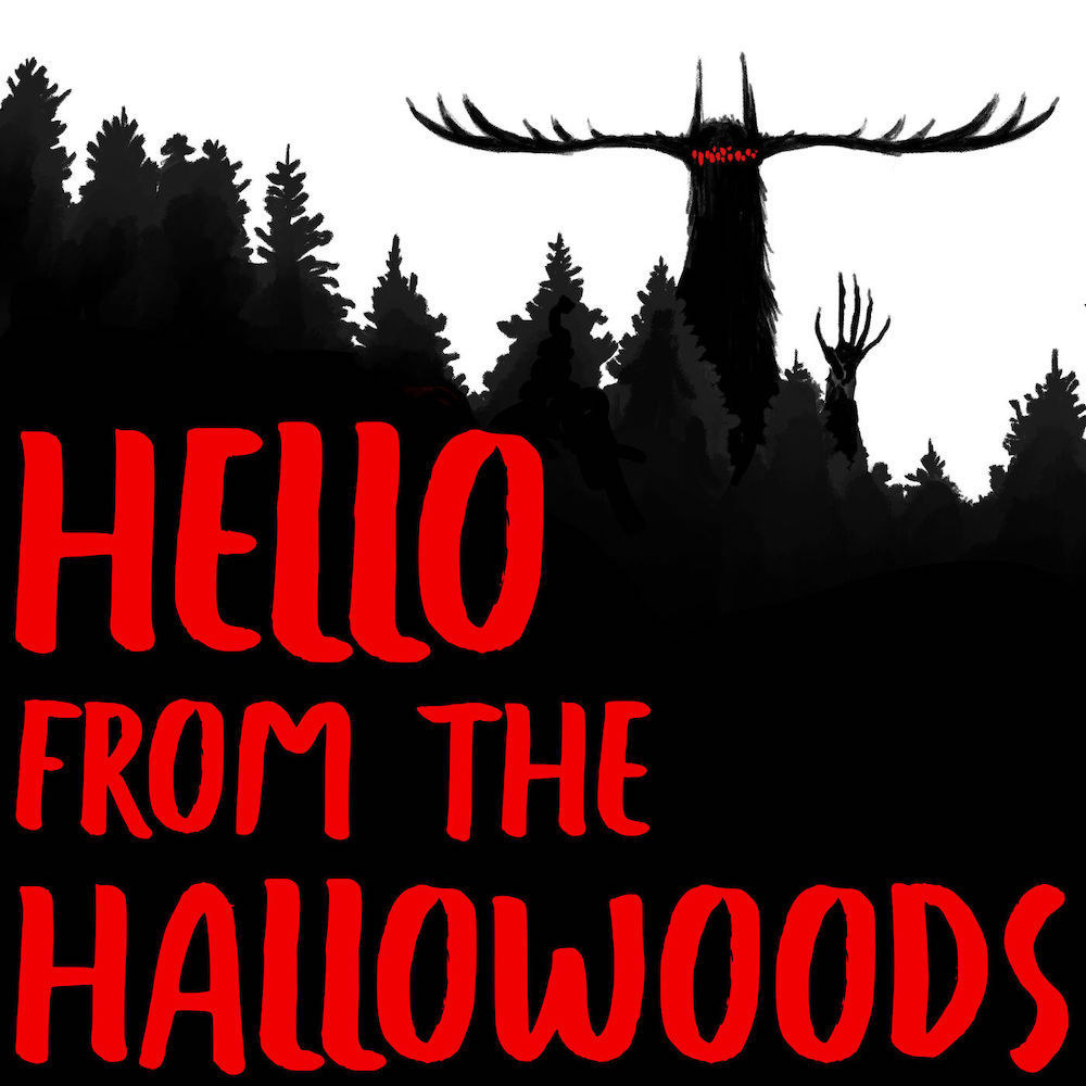 A spooky black forest silhouetted on a white sky, with bright red text that reads HELLO FROM THE HALLOWOODS