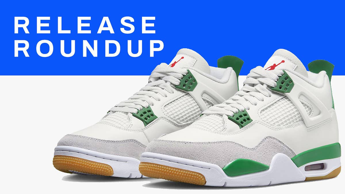 From the 'Pine Green' Nike SB x Air Jordan 4 to the 'Big Bubble' Nike Air Max 1, here is a complete guide to all of this week's best sneaker releases. 