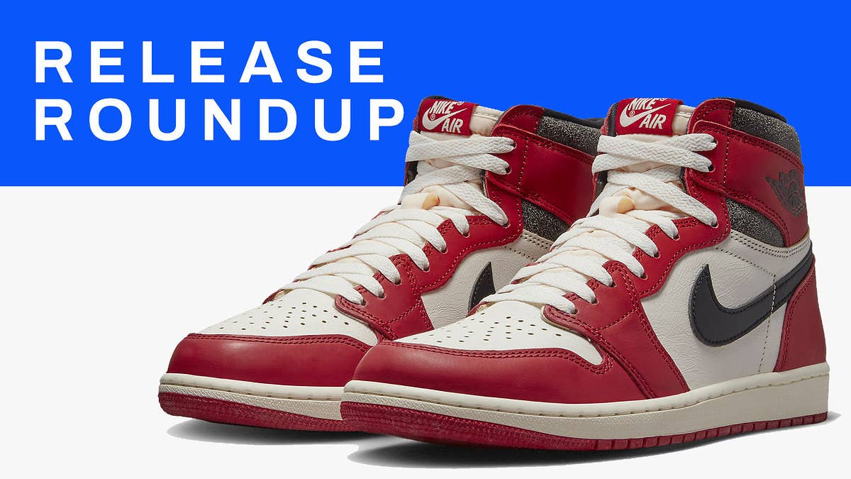 From the 'Lost and Found' Air Jordan 1 to the A Ma Maniere x Air Jordan 4, here is complete guide to all of this week's best sneaker releases. 