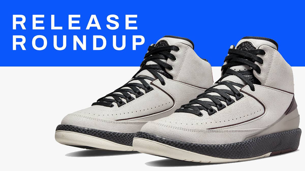 From the A Ma Maniere x Air Jordan 2 to the 'Rose Whisper' Women's Nike Dunk Low, here is a complete guide to this week's best sneaker releases.