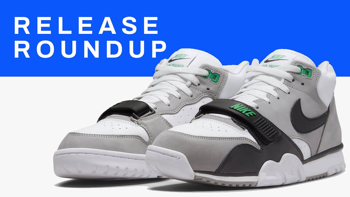 From the return of the 'Chlorophyll' Nike Air Trainer 1 to various pairs of Nike Dunks, here is a detailed look at all of this week's best sneaker releases.