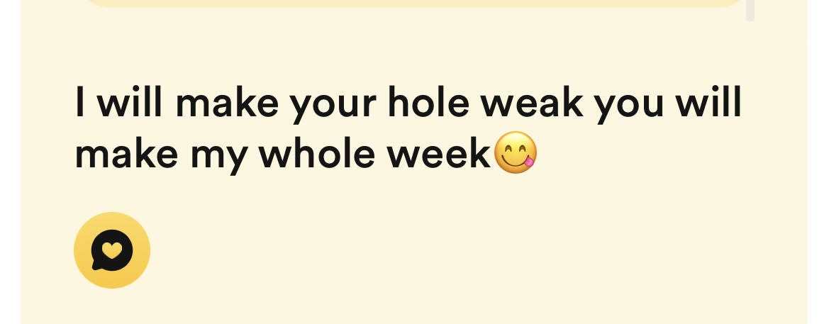 &quot;i will make your hole weak you will make my whole week&quot;